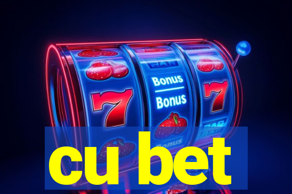 cu bet